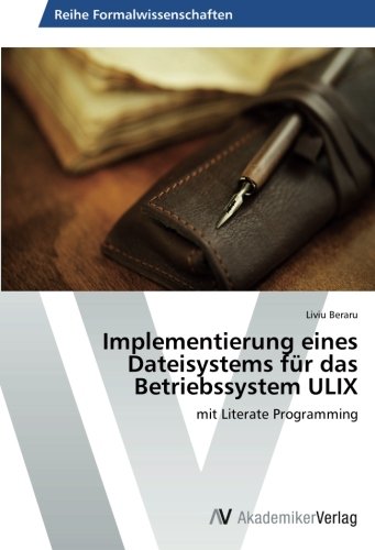 Implementierung eines Dateisystems für das Betriebssystem ULIX: mit Literate Programming