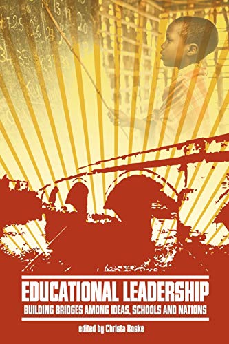 Educational Leadership: Building Bridges Among Ideas, Schools, And Nations (Educational Leadership for Social Justice)