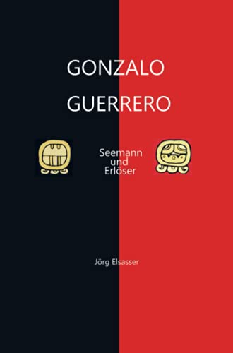 Gonzalo Guerrero: Seemann und Erlöser