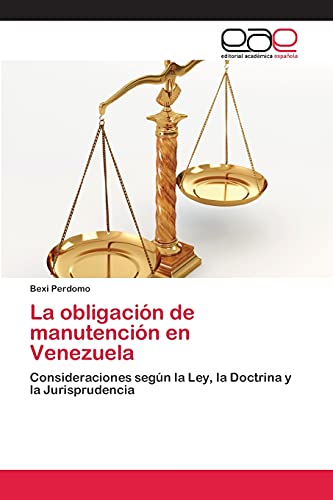 La obligación de manutención en Venezuela: Consideraciones según la Ley, la Doctrina y la Jurisprudencia