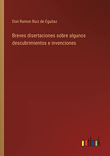 Breves disertaciones sobre algunos descubrimientos e invenciones