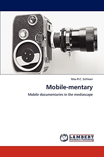 Mobile-mentary: Mobile documentaries in the mediascape