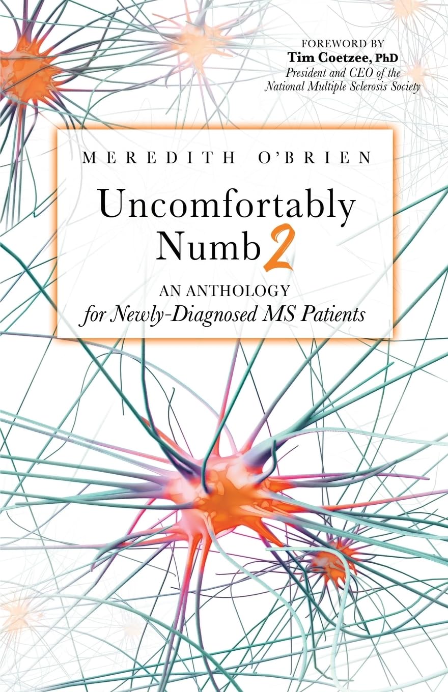 Uncomfortably Numb 2: An Anthology for Newly-Diagnosed MS Patients