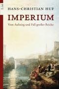 Imperium: Vom Aufstieg und Fall großer Reiche