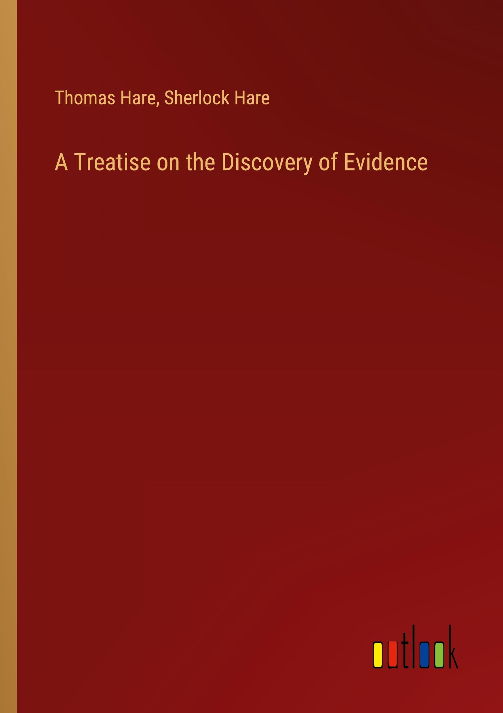 A Treatise on the Discovery of Evidence