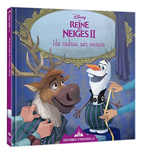 Histoires d'Arendelle, la reine des neiges II. Vol. 11. Un cadeau sur mesure