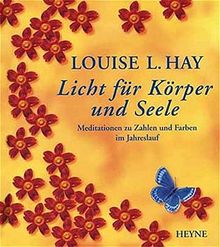 Licht für Körper und Seele. Meditationen zu Zahlen und Farben im Jahreslauf.