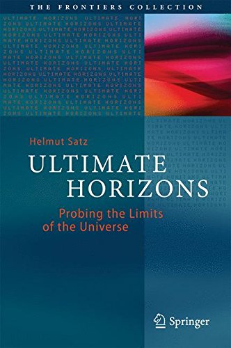 Ultimate Horizons: Probing the Limits of the Universe (The Frontiers Collection)
