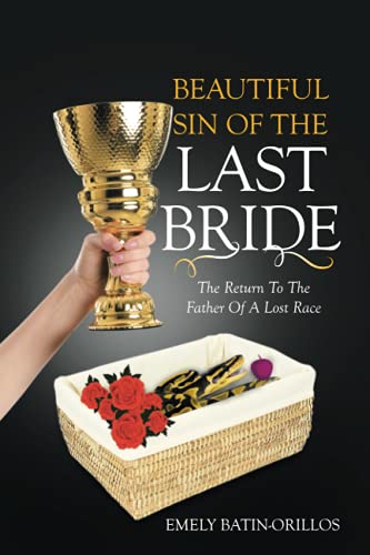 BEAUTIFUL SIN OF THE LAST BRIDE: THE RETURN TO THE FATHER OF A LOST RACE