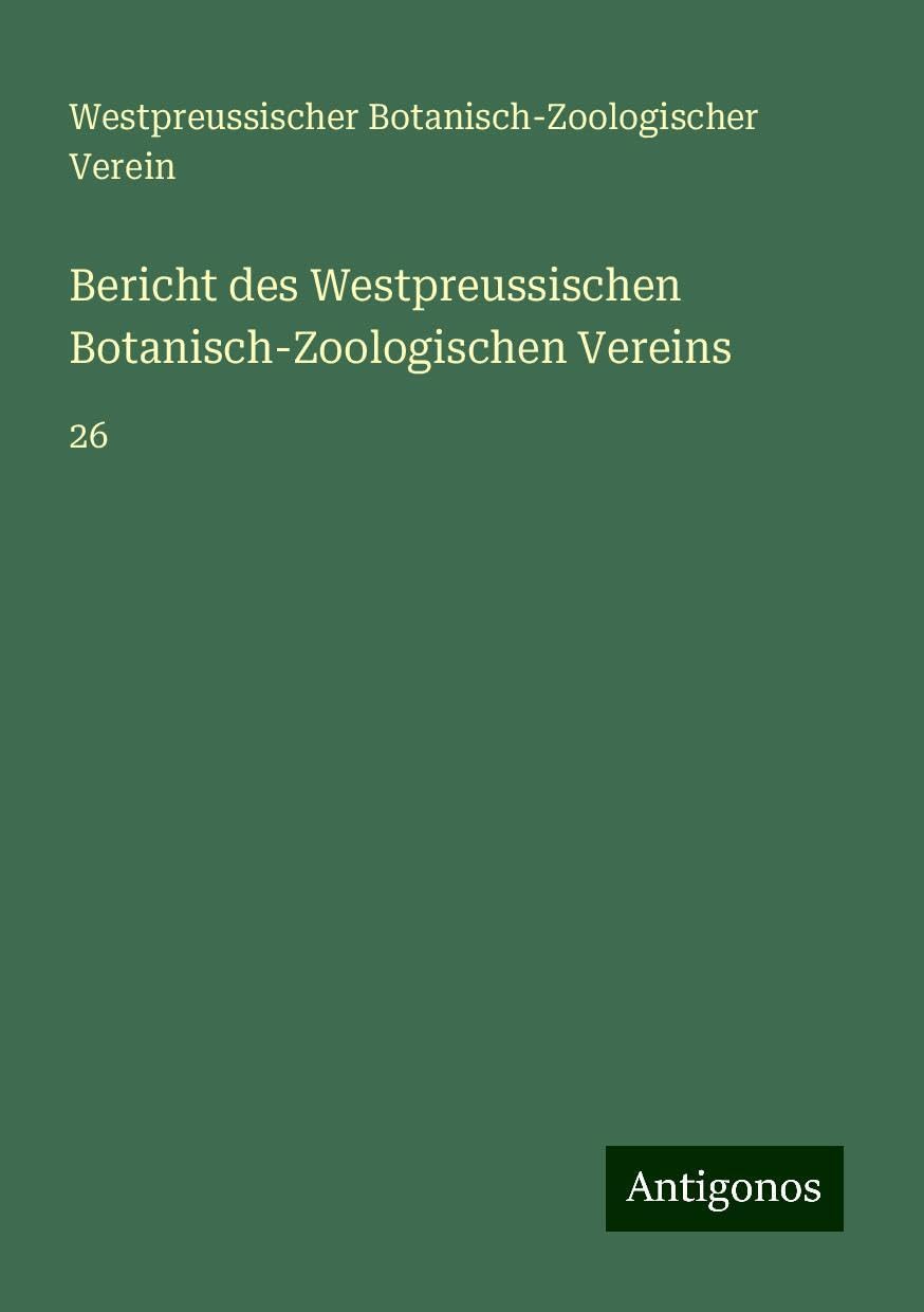 Bericht des Westpreussischen Botanisch-Zoologischen Vereins: 26