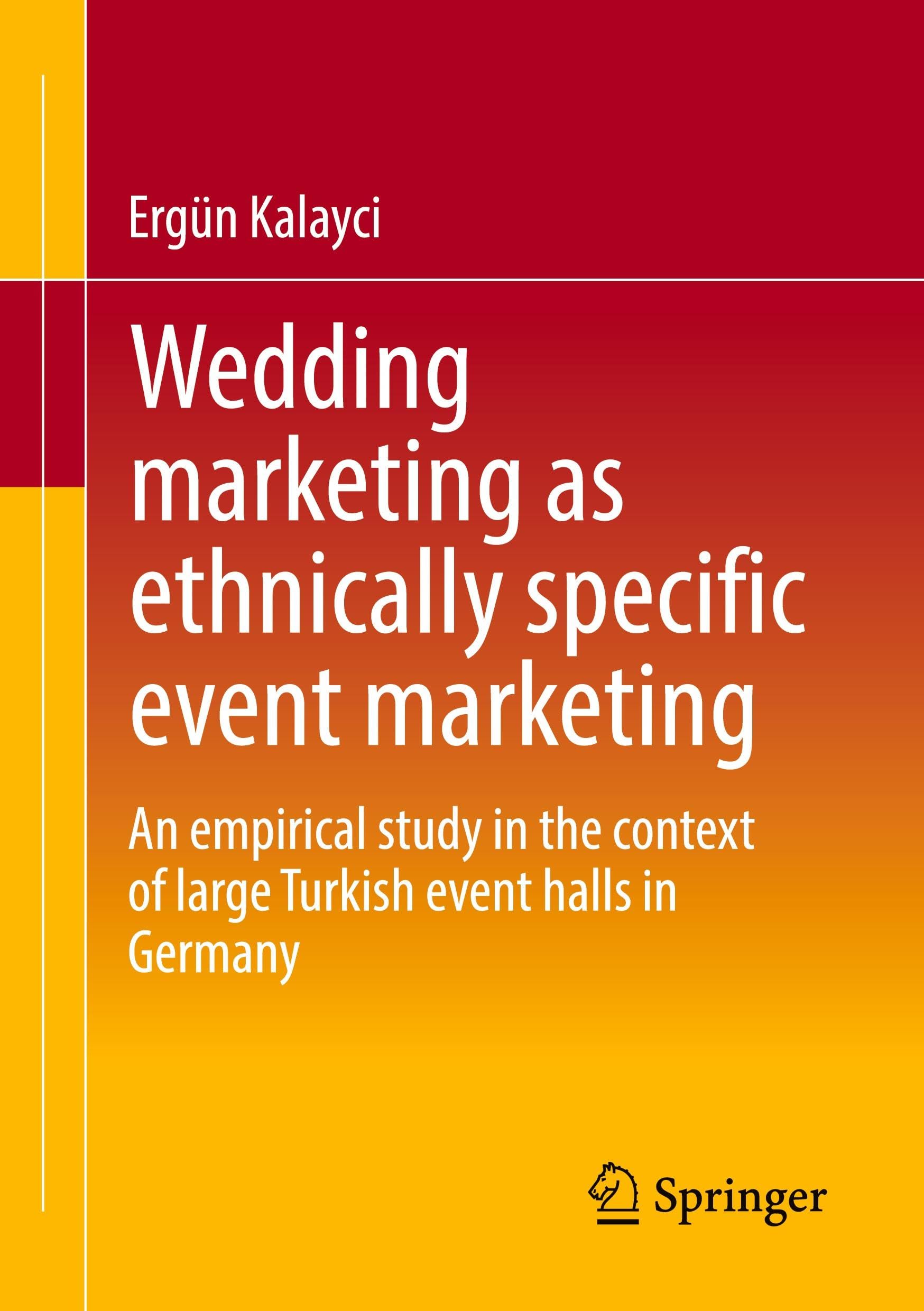 Wedding marketing as ethnically specific event marketing: An empirical study in the context of large Turkish event halls in Germany