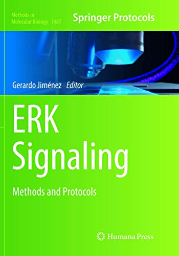 ERK Signaling: Methods and Protocols (Methods in Molecular Biology, Band 1487)