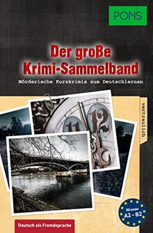 PONS Kurzkrimisammelband Deutsch als Fremdsprache: Mörderische Kurzkrimis zum Deutsch lernen