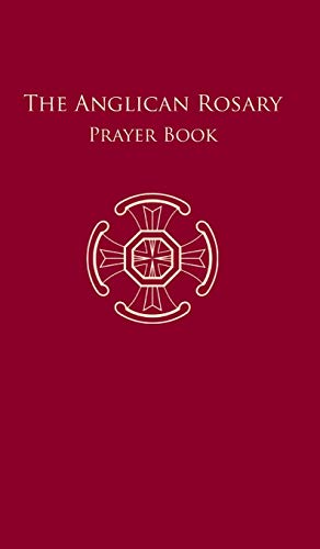 The Anglican Rosary: Prayer Book