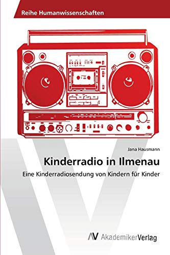 Kinderradio in Ilmenau: Eine Kinderradiosendung von Kindern für Kinder