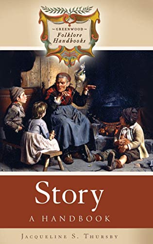 Story: A Handbook (Greenwood Folklore Handbooks)