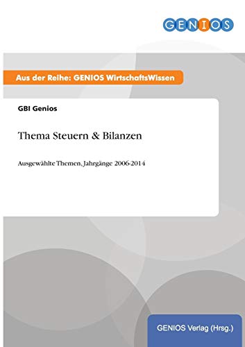 Thema Steuern & Bilanzen: Ausgewählte Themen, Jahrgänge 2006-2014