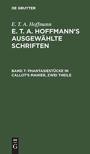 Phantasiestücke in Callot's Manier, zwei Theile: Blätter aus dem Tagebuche eines reisenden Enthusiasten (E. T. A. Hoffmann: E. T. A. Hoffmann’s ausgewählte Schriften)