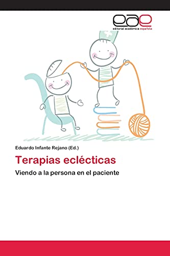 Terapias eclécticas: Viendo a la persona en el paciente