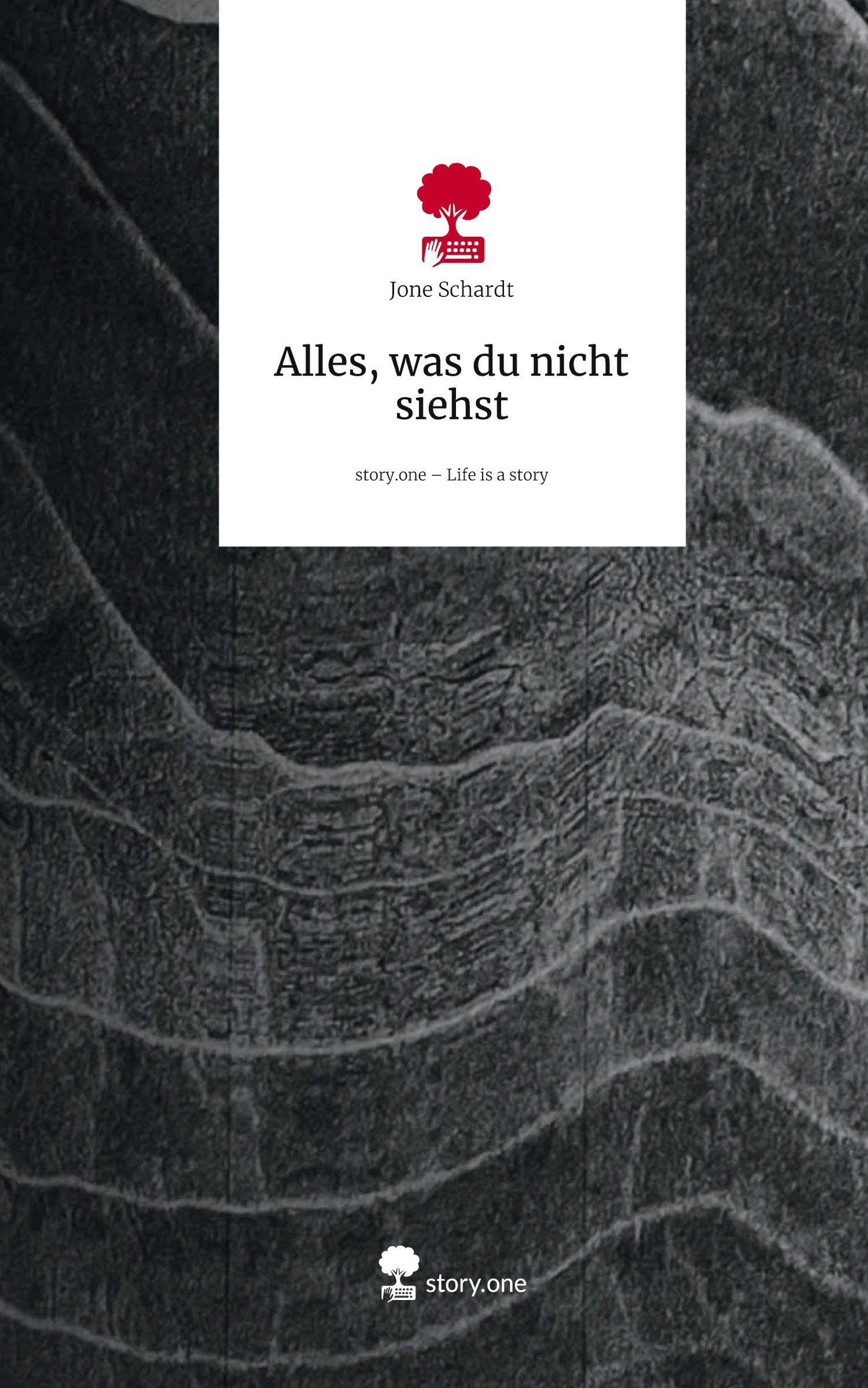 Alles, was du nicht siehst. Life is a Story - story.one