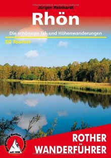 Rhön: 50 ausgewählte Wanderungen: 50 ausgewählte Wanderungen und Spaziergänge rund um Fulda, Hünfeld, Bad Salzungen, Meiningen, Bad Brückenau