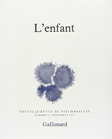 Nouvelle revue de psychanalyse, n° 19. L'enfant