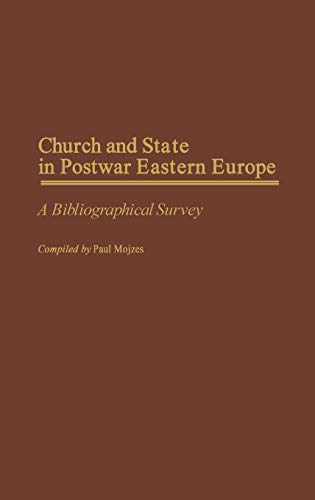 Church and State in Postwar Eastern Europe: A Bibliographical Survey (Bibliographies & Indexes in Religious Studies)