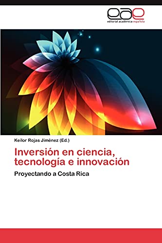 Inversión en ciencia, tecnología e innovación: Proyectando a Costa Rica