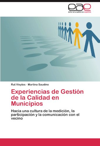 Experiencias de Gestión de la Calidad en Municipios: Hacia una cultura de la medición, la participación y la comunicación con el vecino