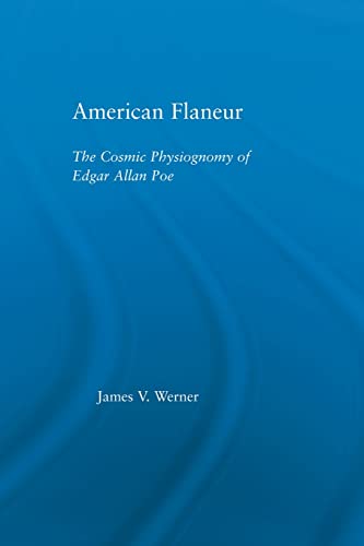 American Flaneur: The Cosmic Physiognomy of Edgar Allan Poe (Studies in Major Literary Authors)