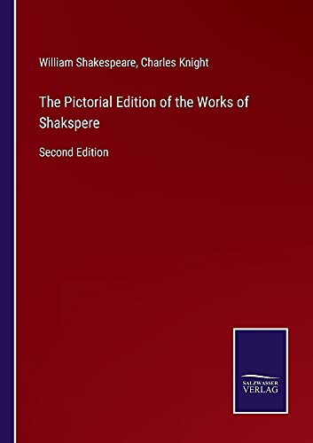 The Pictorial Edition of the Works of Shakspere: Second Edition