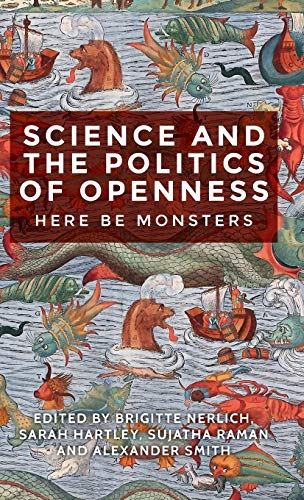 Science, Politics and the Dilemmas of Openness: Here Be Monsters