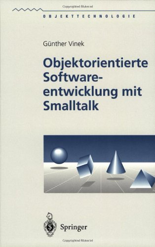 Objektorientierte Softwareentwicklung mit Smalltalk (Objekttechnologie)