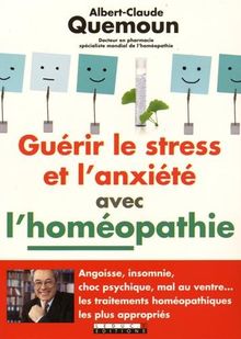 Guérir le stress et l'anxiété avec l'homéopathie