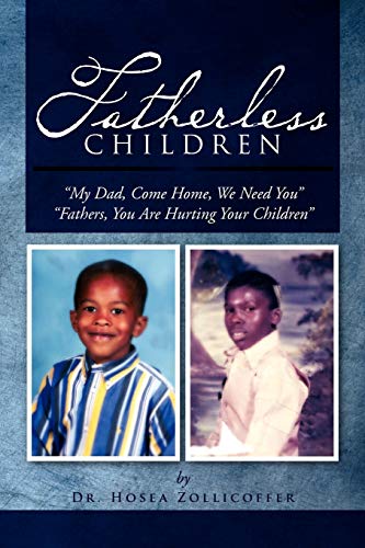 Fatherless Children: My Dad, Come Home, We Need You Father, You Are Hurting Your Children