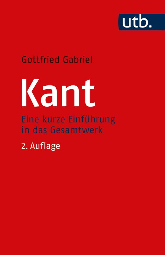 Kant: Eine kurze Einführung in das Gesamtwerk