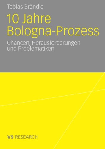 10 Jahre Bologna-Prozess: Chancen, Herausforderungen und Problematiken (German Edition)