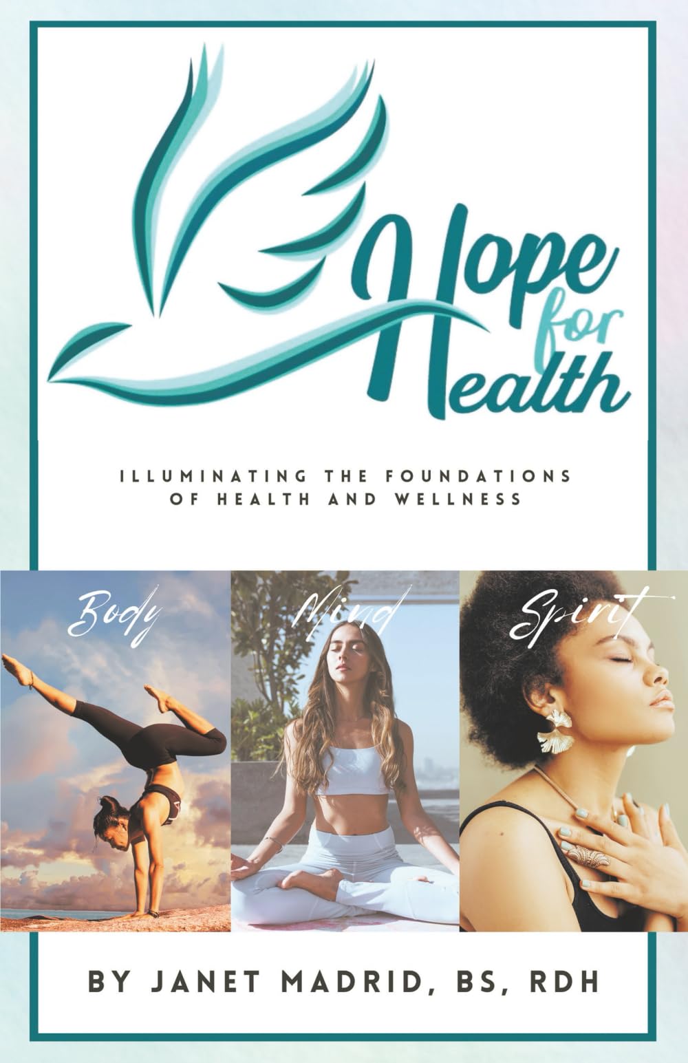 Hope for Health: Illuminating the Foundations of Health and Wellness