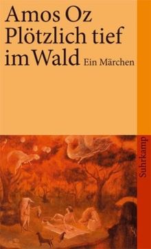 Plötzlich tief im Wald: Ein Märchen (suhrkamp taschenbuch)