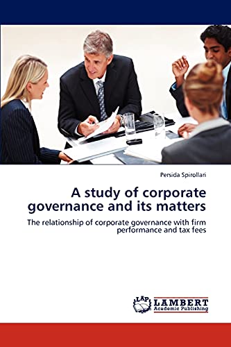 A study of corporate governance and its matters: The relationship of corporate governance with firm performance and tax fees
