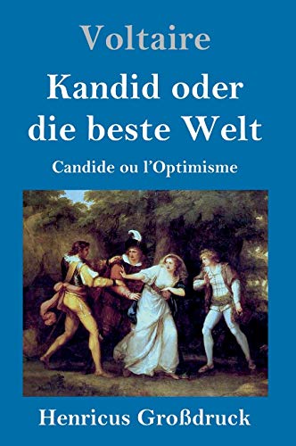 Kandid oder die beste Welt (Großdruck): Candide ou l'Optimisme