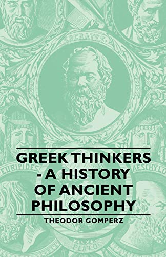 Theodor Gomperz Greek Thinkers - A History Of Ancient Philosophy