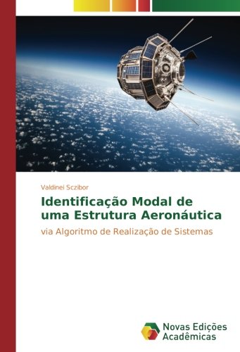 Identificação Modal de uma Estrutura Aeronáutica: via Algoritmo de Realização de Sistemas