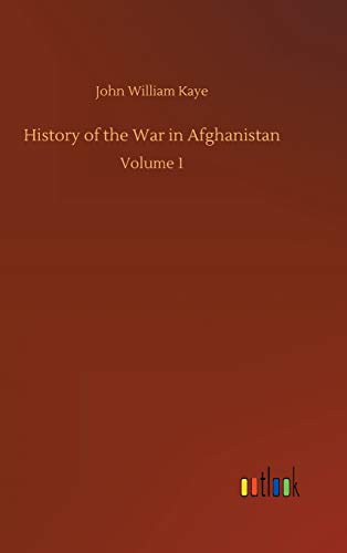 History of the War in Afghanistan: Volume 1