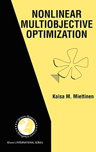 Nonlinear Multiobjective Optimization (International Series in Operations Research & Management Science, 12, Band 12)