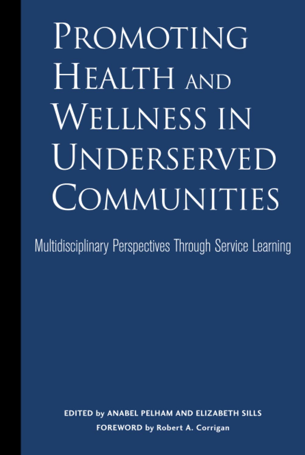 Promoting Health and Wellness in Underserved Communities: Multidisciplinary Perspectives Through Service Learning (Service Learning for Civic Engagement Series)