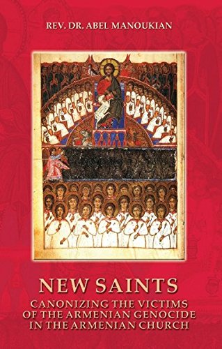 New Saints: Canonizing the Victims of the Armenian Genocide