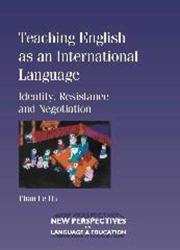 Teaching English as an Intl La: Identity, Resistance and Negotiation (New Perspectives on Language and Education, Band 7)