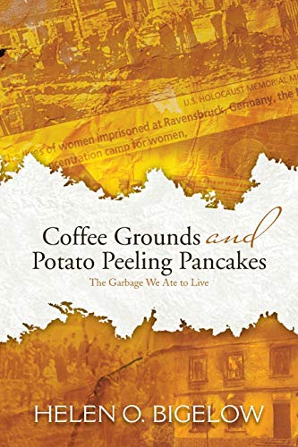 Coffee Grounds and Potato Peeling Pancakes: The Garbage We Ate to Live