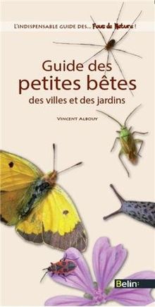 Guide des petites bêtes des villes et des jardins